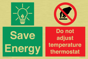 Save Energy - Do not adjust temperature thermostat